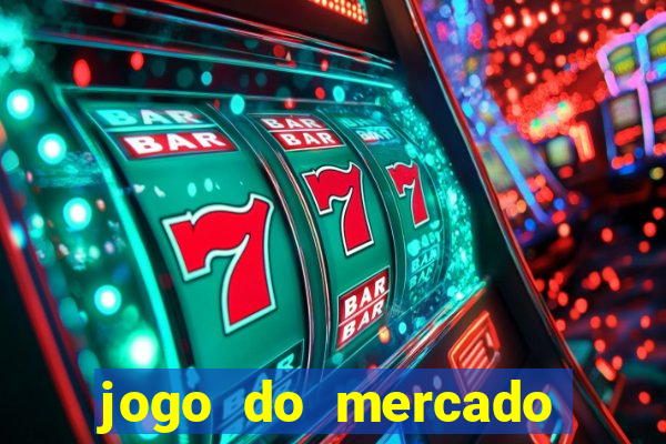 jogo do mercado com dinheiro infinito