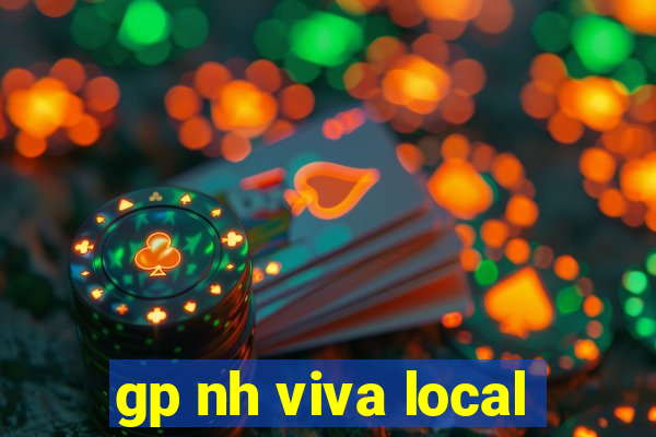 gp nh viva local