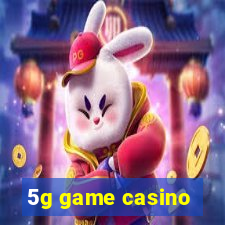 5g game casino