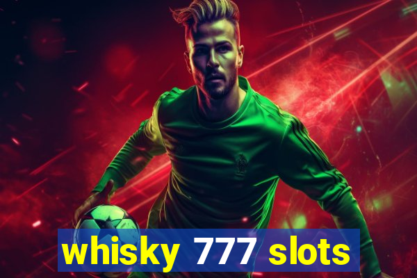 whisky 777 slots