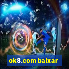 ok8.com baixar