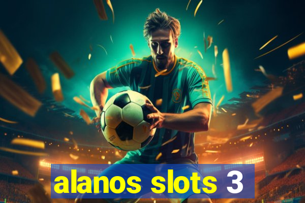 alanos slots 3