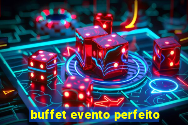 buffet evento perfeito