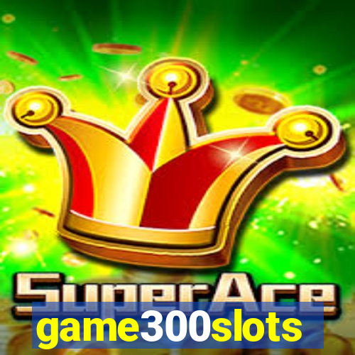 game300slots