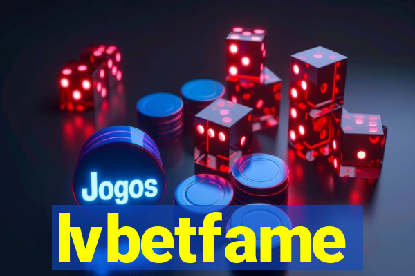 lvbetfame