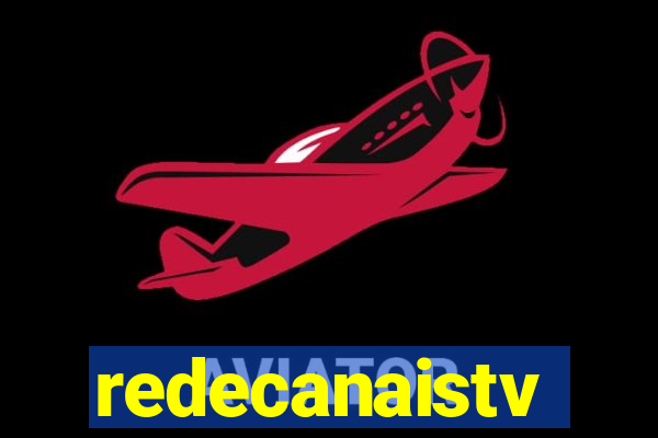 redecanaistv