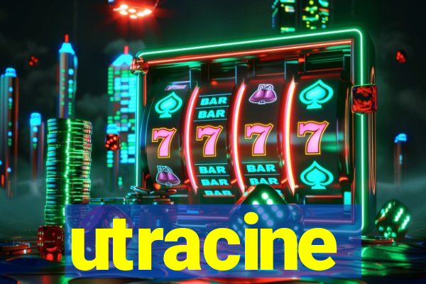 utracine