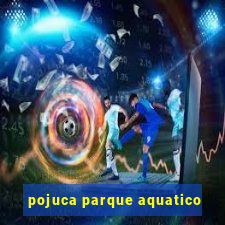 pojuca parque aquatico