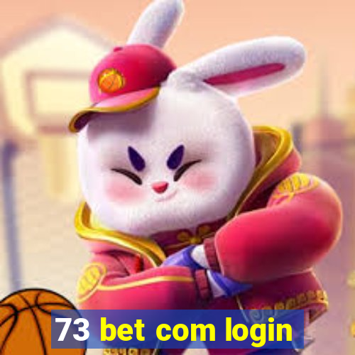 73 bet com login