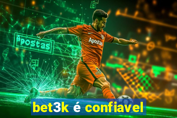 bet3k é confiavel