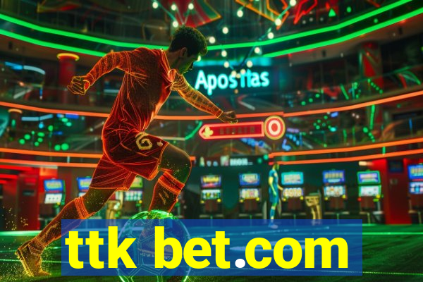 ttk bet.com