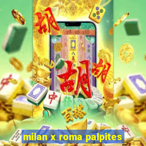 milan x roma palpites