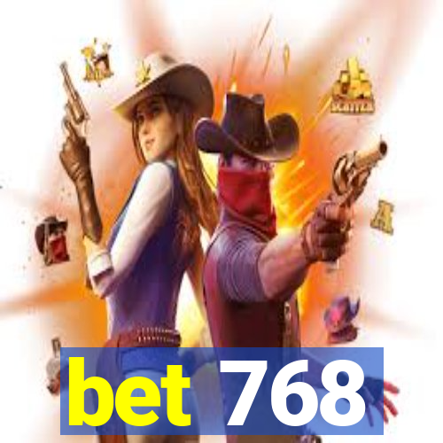 bet 768