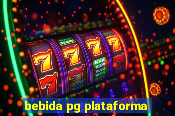 bebida pg plataforma