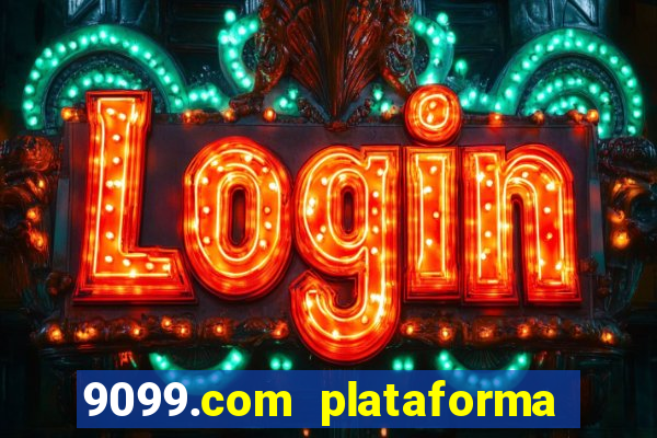 9099.com plataforma de jogos