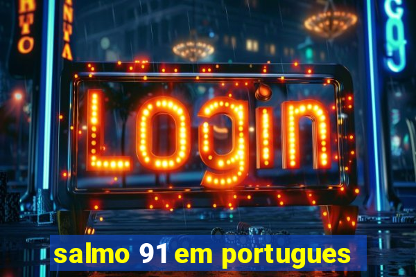 salmo 91 em portugues