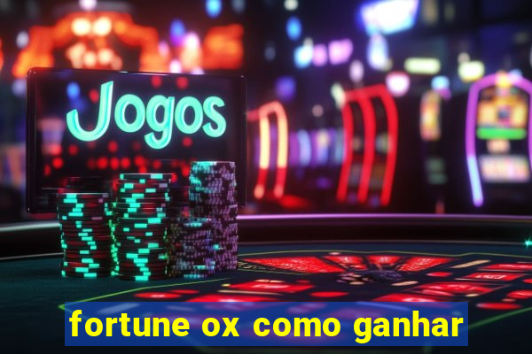 fortune ox como ganhar