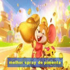 melhor spray de pimenta