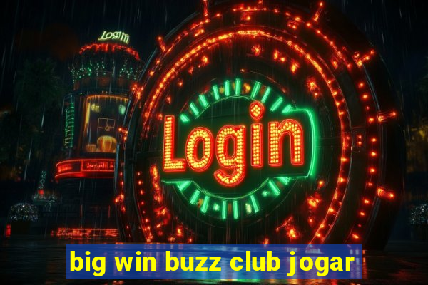 big win buzz club jogar