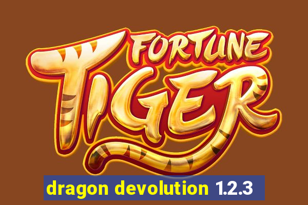 dragon devolution 1.2.3