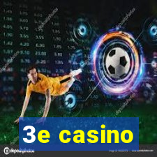 3e casino