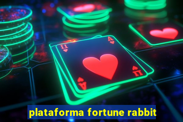 plataforma fortune rabbit