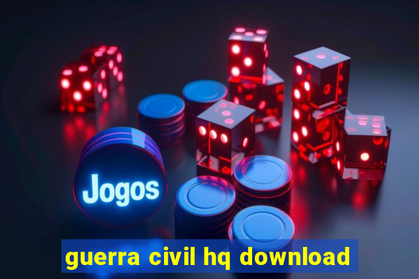 guerra civil hq download