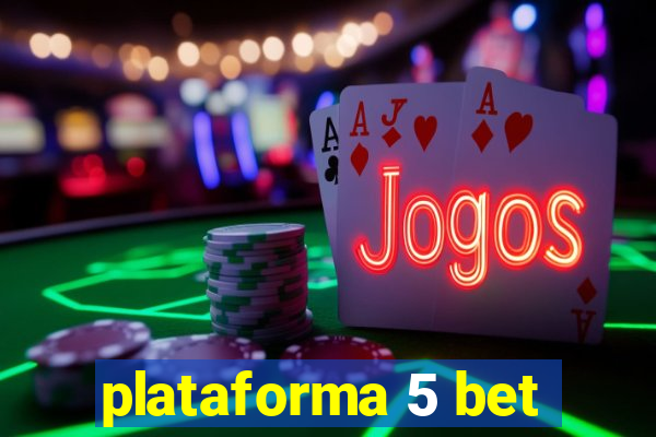 plataforma 5 bet