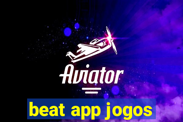 beat app jogos