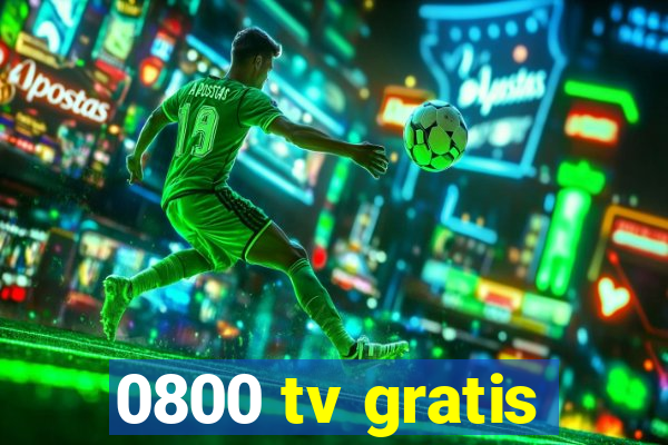 0800 tv gratis