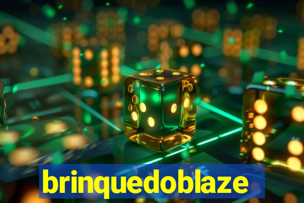 brinquedoblaze