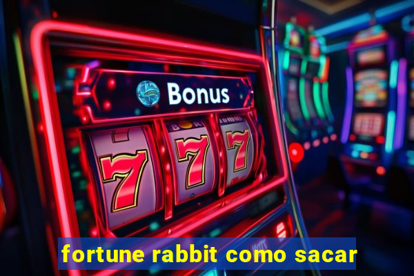 fortune rabbit como sacar