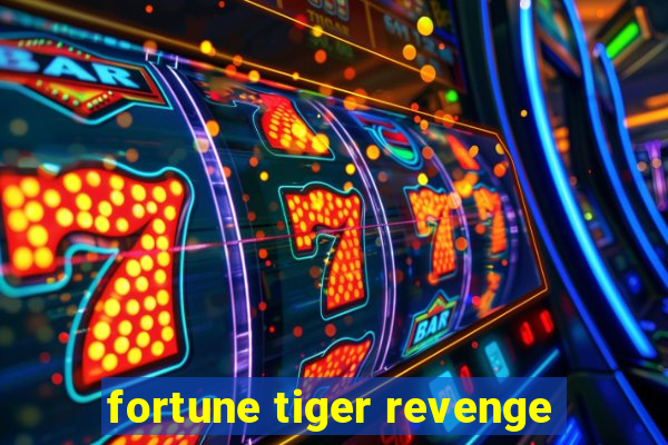 fortune tiger revenge