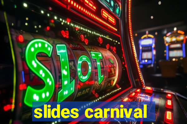 slides carnival