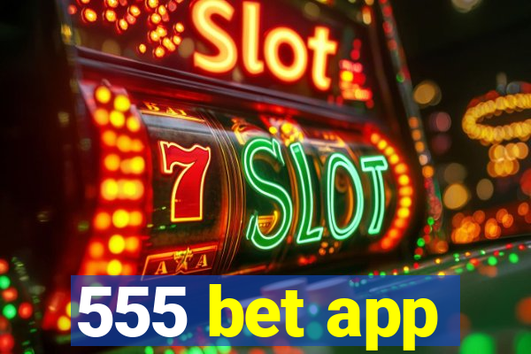 555 bet app