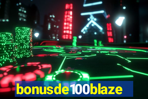 bonusde100blaze