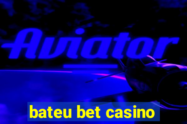 bateu bet casino