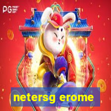 netersg erome