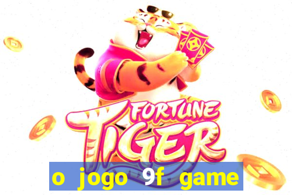 o jogo 9f game paga mesmo