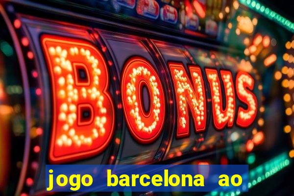 jogo barcelona ao vivo futemax