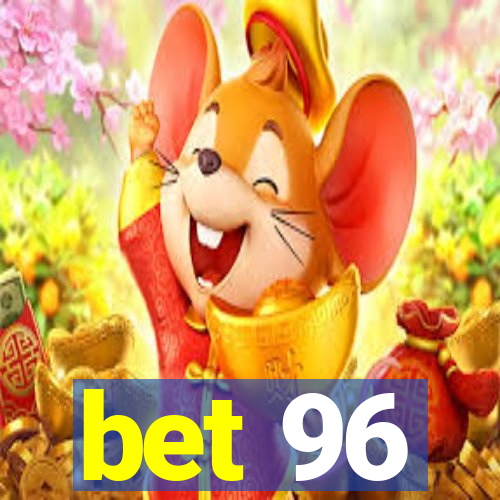 bet 96