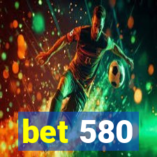 bet 580