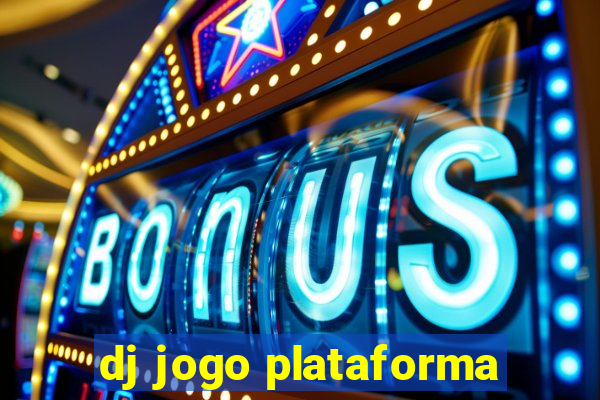 dj jogo plataforma