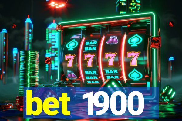 bet 1900