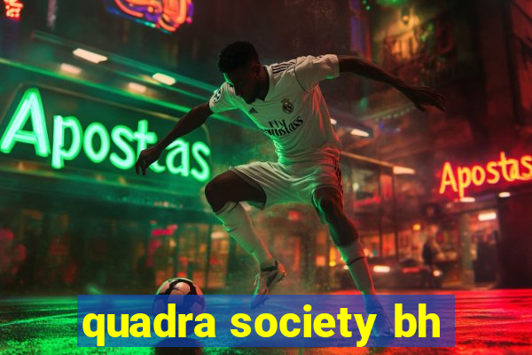 quadra society bh