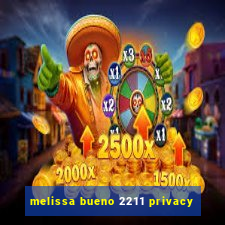 melissa bueno 2211 privacy