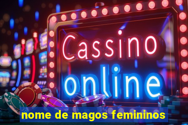 nome de magos femininos