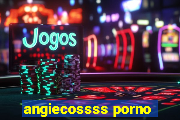 angiecossss porno