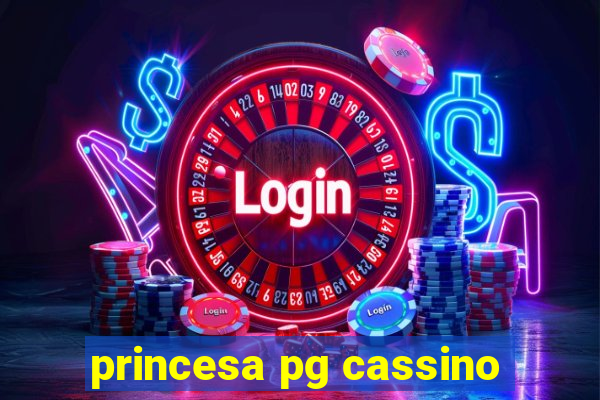 princesa pg cassino