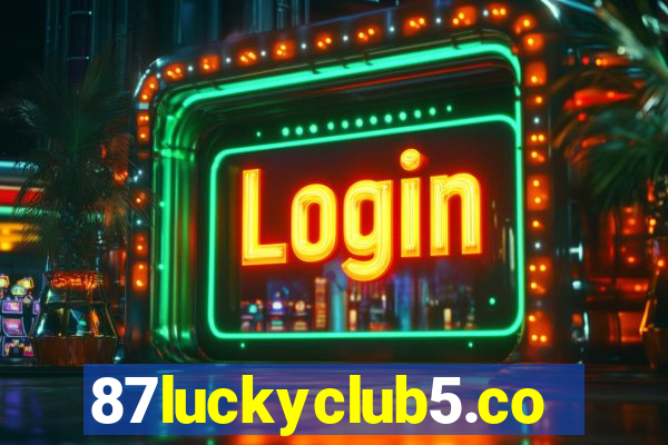 87luckyclub5.com